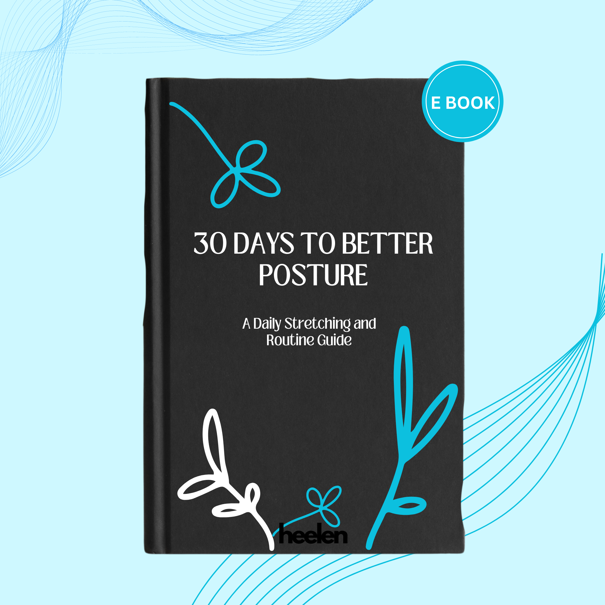 30 Days to Better Posture: A Daily Stretching and Routine Guide